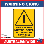Warning Sign - WS081 - THIS MACHINE MUST BE LOCKED OUT PRIOR TO SERVICING